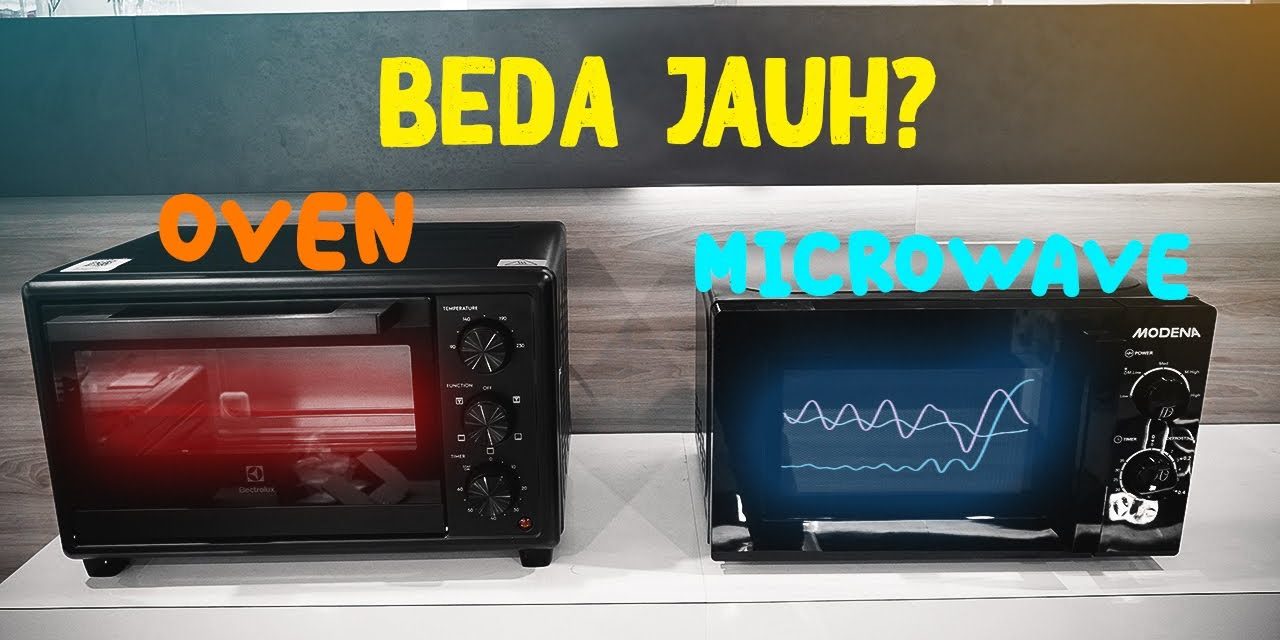 Oven Dan Microwave Berbeda, Simak Penjelasan Lengkapnya!